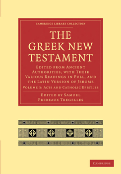 Paperback The Greek New Testament: Edited from Ancient Authorities, with Their Various Readings in Full, and the Latin Version of Jerome Book