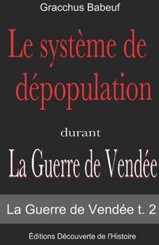 Paperback Le système de dépopulation durant (La Guerre de Vendée t. 2) [French] Book