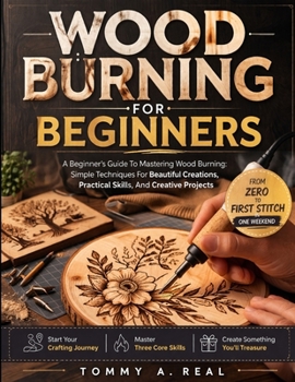 Paperback Wood Burning for Beginners: A Beginner's Guide To Mastering Wood Burning: Simple Techniques For Beautiful Creations, Practical Skills, And Creative Pr Book