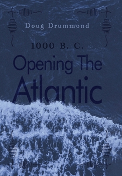 Hardcover Opening The Atlantic: 1000 B. C. Book