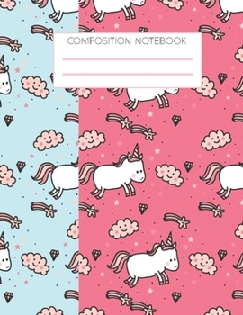 Unicorn Composition Notebook : A perfect blank lined book/journal for school going kids with cute unicorn cover