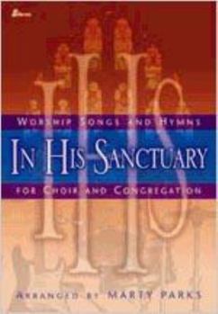 Paperback In His Sanctuary: Worship Songs and Hymns for Choir and Congregation Book