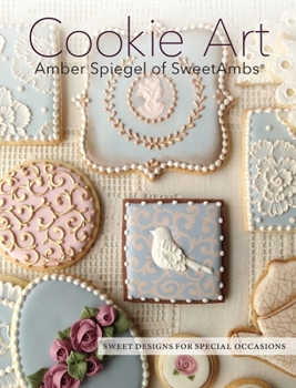 Hardcover Cookie Art: Sweet Designs for Special Occasions Book