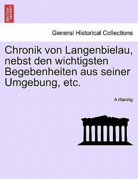 Paperback Chronik Von Langenbielau, Nebst Den Wichtigsten Begebenheiten Aus Seiner Umgebung, Etc. Book