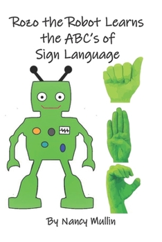 Paperback Rozo the Robot Learns the ABC's of Sign Language Book
