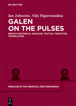 Hardcover Galen on the Pulses: Medico-Historical Analysis, Textual Tradition, Translation Book