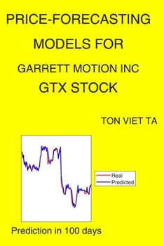 Paperback Price-Forecasting Models for Garrett Motion Inc GTX Stock Book