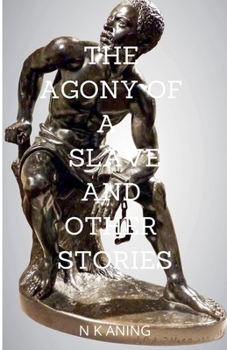 Paperback The Agony of a Slave and Other Stories Book