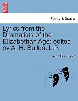 Paperback Lyrics from the Dramatists of the Elizabethan Age: Edited by A. H. Bullen. L.P. Book