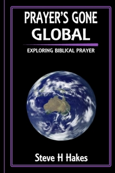 Paperback Prayer's Gone Global: Exploring Biblical Prayer Book