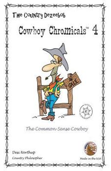 Paperback Country Dezeebob Cowboy Chromicals 4: The Common Sense Cowboy in Black + White Book