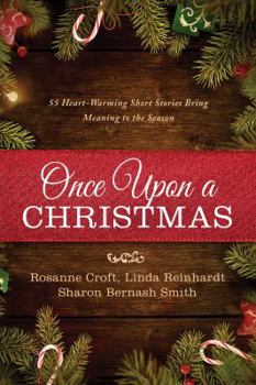 Paperback Once Upon a Christmas: 55 Heartwarming Short Stories Bring Meaning to the Season Book