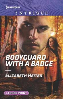 Mass Market Paperback Bodyguard with a Badge [Large Print] Book
