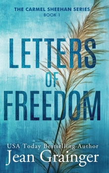 Letters of Freedom: The Carmel Sheehan Story - Book 1 - Book #1 of the Carmel Sheehan