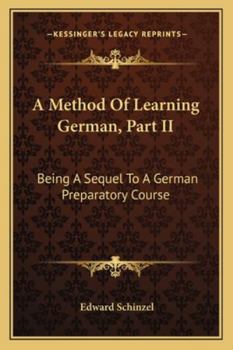 Paperback A Method Of Learning German, Part II: Being A Sequel To A German Preparatory Course Book