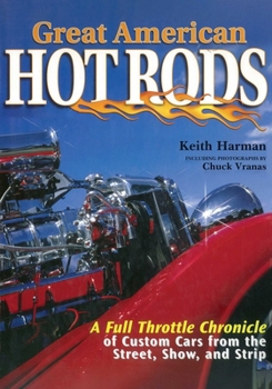 Paperback Great American Hot Rods: A Full Throttle Chronicle of Custom Cars from the Street, Show, and Strip Book