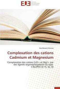 Paperback Complexation Des Cations Cadmium Et Magnesium [French] Book