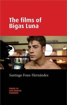 Hardcover The Films of Bigas Luna Book