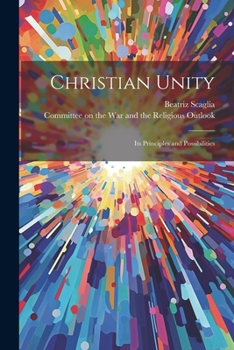 Paperback Christian Unity: Its Principles and Possibilities Book