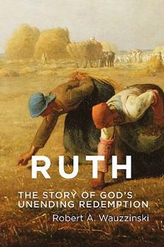 Ruth: The Story of God's Unending Redemption