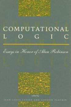 Hardcover Computational Logic: Essays in Honor of Alan Robinson Book