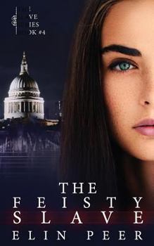 The Feisty Slave: Uma's Story - Book #4 of the Slave
