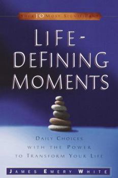 Hardcover Life-Defining Moments: Daily Choices with the Power to Transform Your Life Book