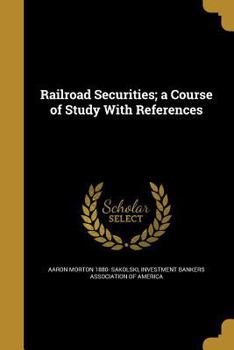 Paperback Railroad Securities; a Course of Study With References Book