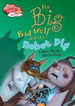 Hardcover The Big Bad Wolf and the Robot Pig Book