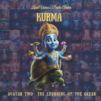 KURMA AVATAR: Second Avatar - The Churning of the Ocean (The Lord Vishnu's Ten Avatars - Epic Transformation Tales of God's Descent)