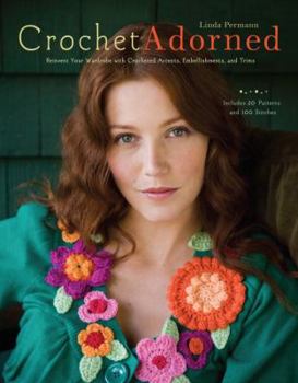 Paperback Crochet Adorned: Reinvent Your Wardrobe with Crocheted Accents, Embellishments, and Trims Book