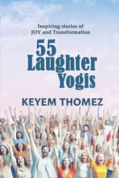Paperback 55 Laughter Yogis: Inspiring Stories of JOY and Transformation Book