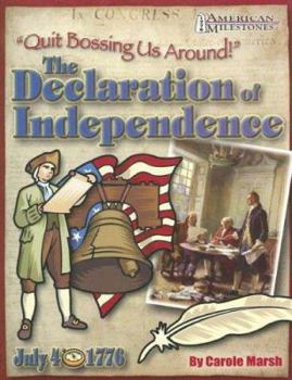 Paperback Quit Bossing Us Around!: The Declaration of Independence Book