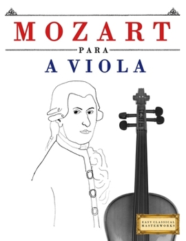 Mozart para a Viola: 10 peças fáciles para a Viola livro para principiantes (Portuguese Edition)