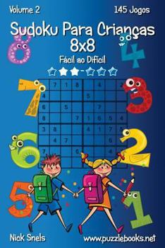 Paperback Sudoku Para Crianças 8x8 - Fácil ao Difícil - Volume 2 - 145 Jogos [Portuguese] Book