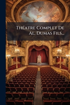 Th�atre Complet De Al. Dumas Fils...