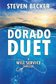 Dorado Duet - Book #3 of the Will Service Eco Thrillers