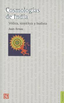 Paperback Cosmologias de India: Vedica, Samkhya y Budista = Indian Cosmologies [Spanish] Book