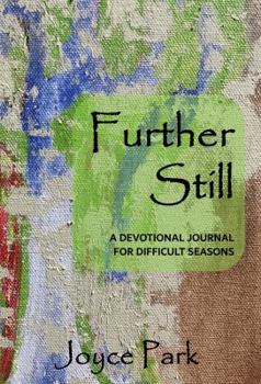 Paperback Further Still: A Devotional Journal for Difficult Seasons Book