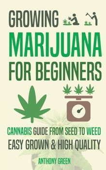 Paperback Growing Marijuana for Beginners: Cannabis Growguide - From Seed to Weed Book