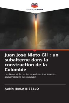 Paperback Juan José Nieto Gil: un subalterne dans la construction de la Colombie [French] Book