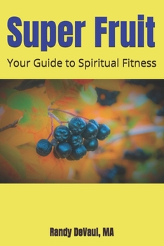Paperback Super Fruit: Your Guide to Spiritual Fitness Book
