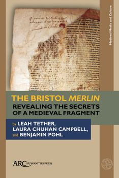 Paperback The Bristol Merlin: Revealing the Secrets of a Medieval Fragment Book