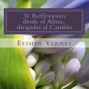 Paperback 31 Reflexiones desde el Alma..dirigidas al Cambio: Reflexiona Piensa Colorea y Vive Poniéndolo en Práctica [Spanish] Book