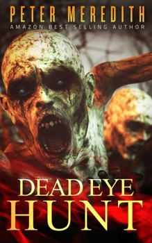 Paperback Dead Eye Hunt: A Post Apocalypse Adventure Book