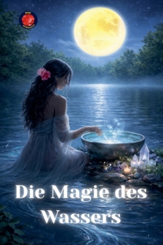 Die Magie des Wassers (German Edition)