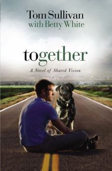 Hardcover Together: A Novel of Shared Vision Book
