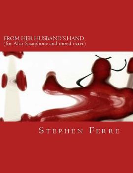 Paperback From Her Husband's Hand (chamber version): for alto saxophone and mixed octet Book