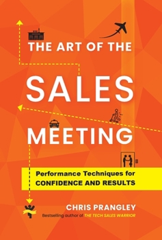 Hardcover The Art of the Sales Meeting: Performance Techniques for Confidence and Results Book