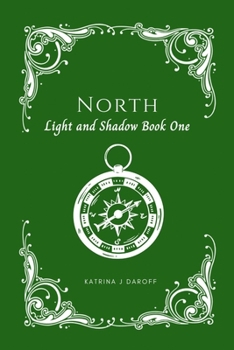 North: Light and Shadow Book One